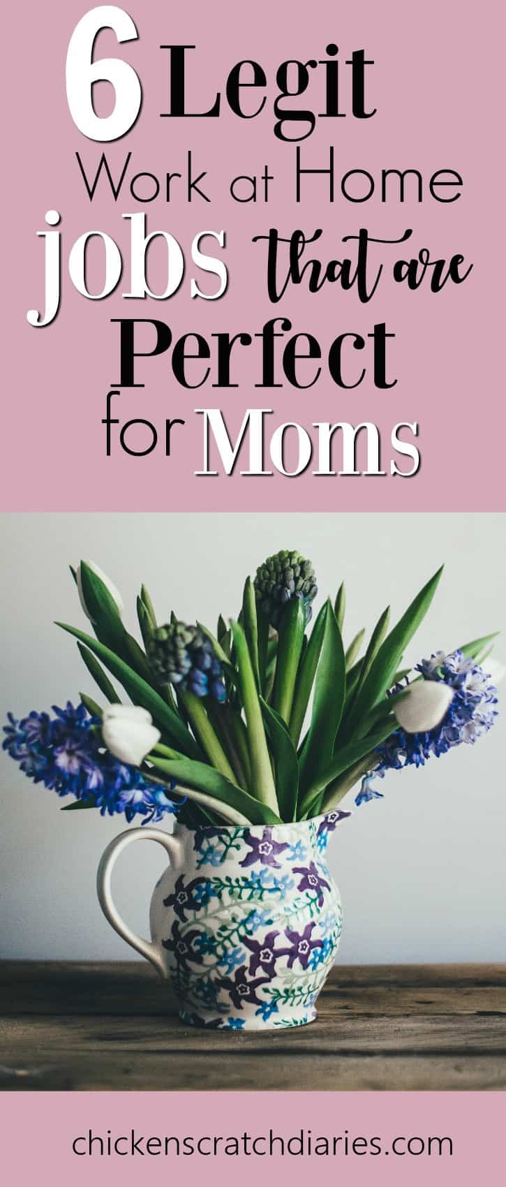 Vertical graphic with image of vase of blue flowers and text "6 Legit Jobs that are Perfect for Moms"