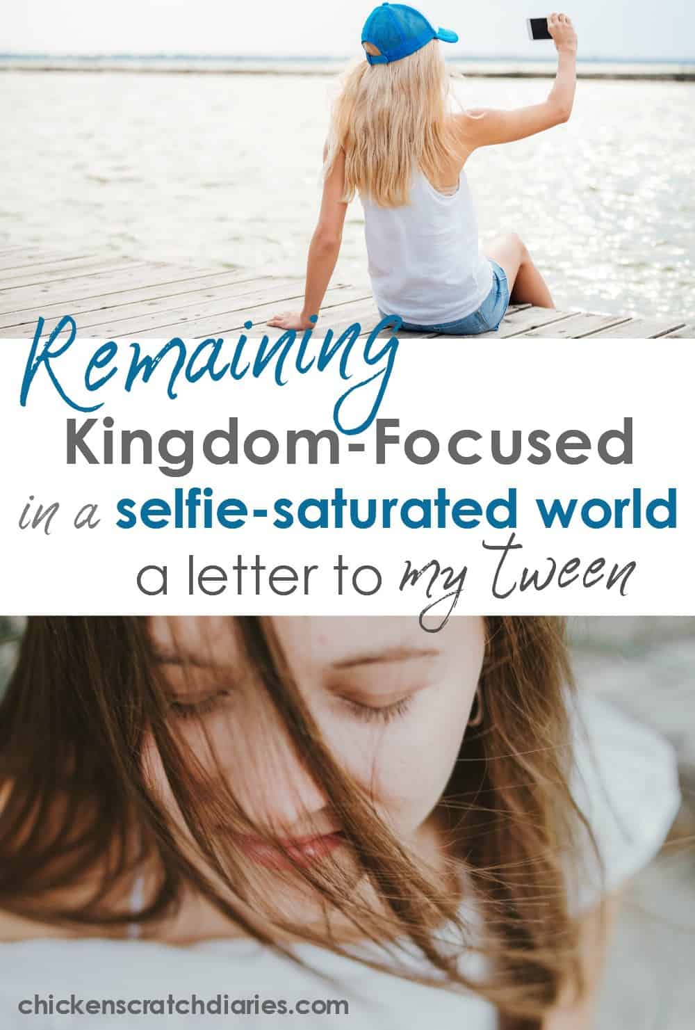 Vertical graphic of girl taking selfie on end of pier with text "Remaining kingdom-focused in a selfie-saturated world- a letter to my tween"