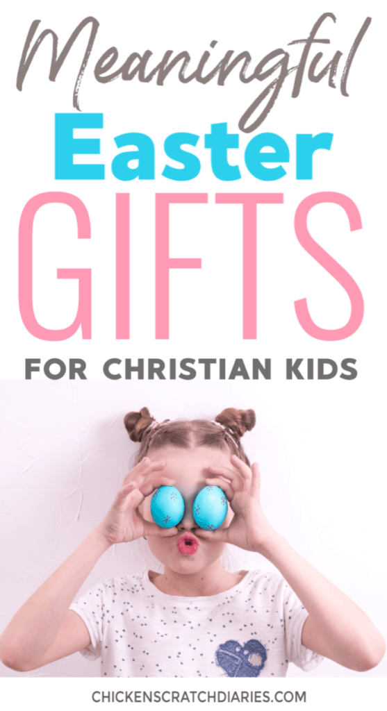 Graphic with text: Meaningful Easter Gifts for Christian Kids, with image of young girl holding 2 Easter eggs over her eyes.