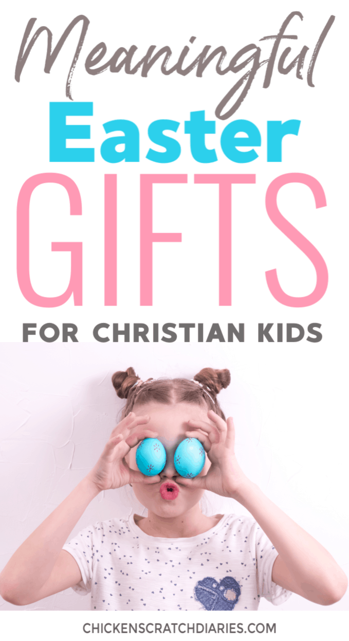Easter Gifts for Kids to Encourage Their Faith » Chicken Scratch Diaries