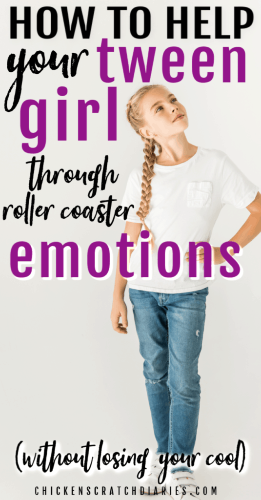 Image of girl with hand on hip with text: How to help you tween girl through roller coaster emotions (without losing your cool)