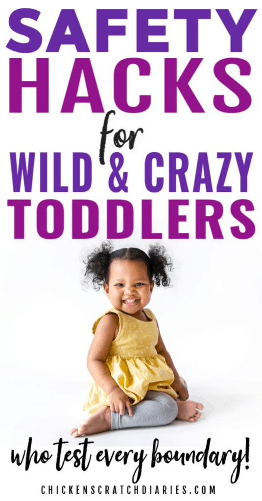 Image of smiling toddler with text: Safety Hacks for wild and crazy toddlers who test every boundary