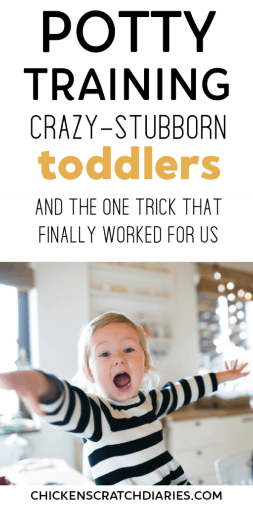 Graphic with photo of toddler acting wild at the bottom of the graphic with text above the photo "Potty training crazy-stubborn toddlers and the one trick that finally worked for us"