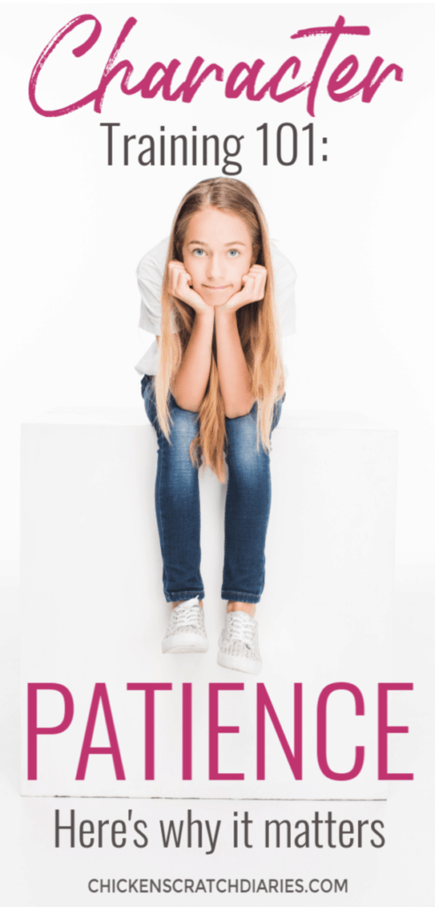 Graphic with photo of a teen girl resting her chin on her hands with text that reads: "Character Training 101: Patience - Here's why it matters"