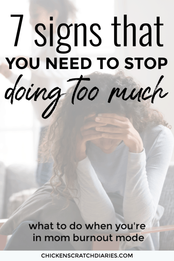 image of frustrated mom with text overlay "7 signs that you need to stop doing so much".