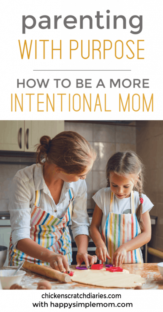 Being intentional in parenting isn't rocket science...it just takes, well, intention. Here's some easy ways we can be more present and purposeful as moms.