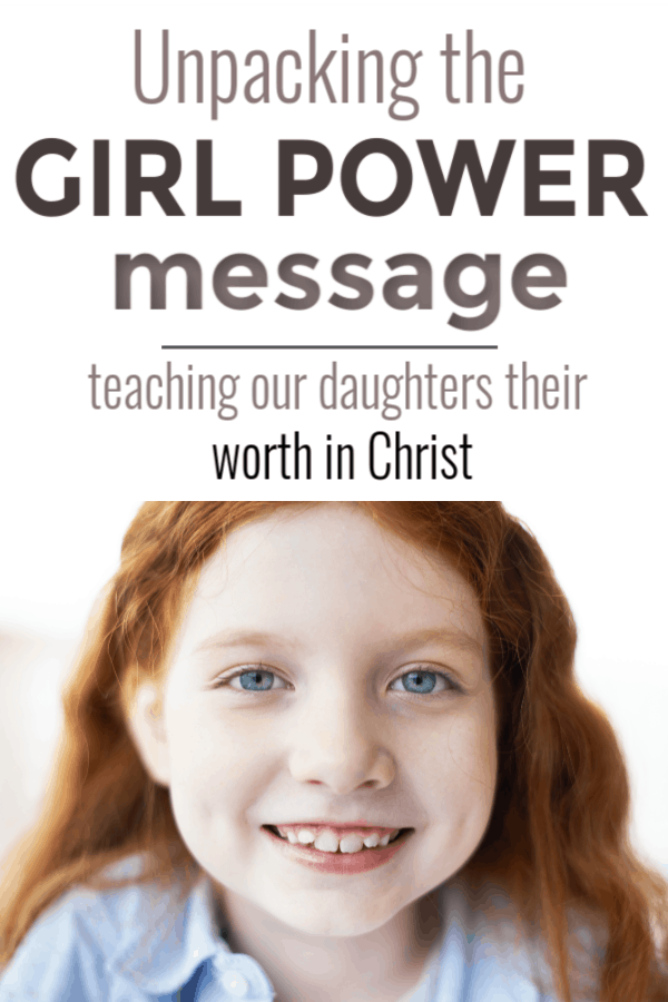 Raising girls who understand "girl power" from a Biblical perspective. Learning self worth comes from God and how to communicate this to our daughters. #GirlPower #GodlyGirls #ChristianParenting #SelfWorth #RaisingGirls