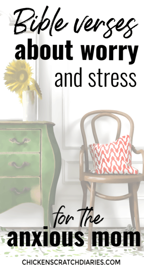 Image with text: Bible verses about worry and stress for the anxious mom