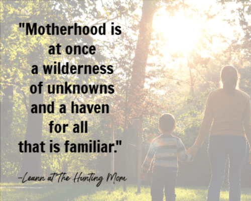 Quotes on being a mom: graphic: Leann, the Hunting Mom