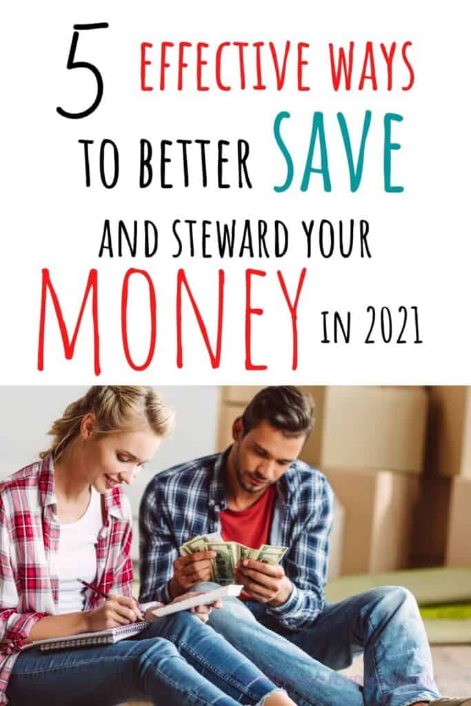 graphic of a husband and wife counting cash and working on a budget with text above " 5 effective ways to better save and steward your money in 2021"