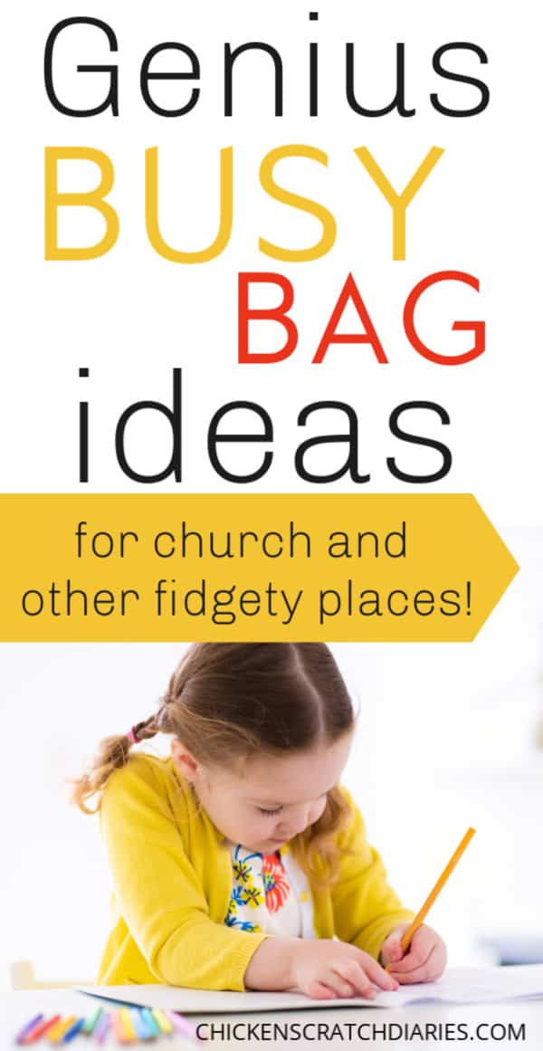 Graphic with text- Genius Busy bag ideas for church and other fidgety places! - with image of preschool aged girl in yellow sweater writing with colored pencils on a paper.