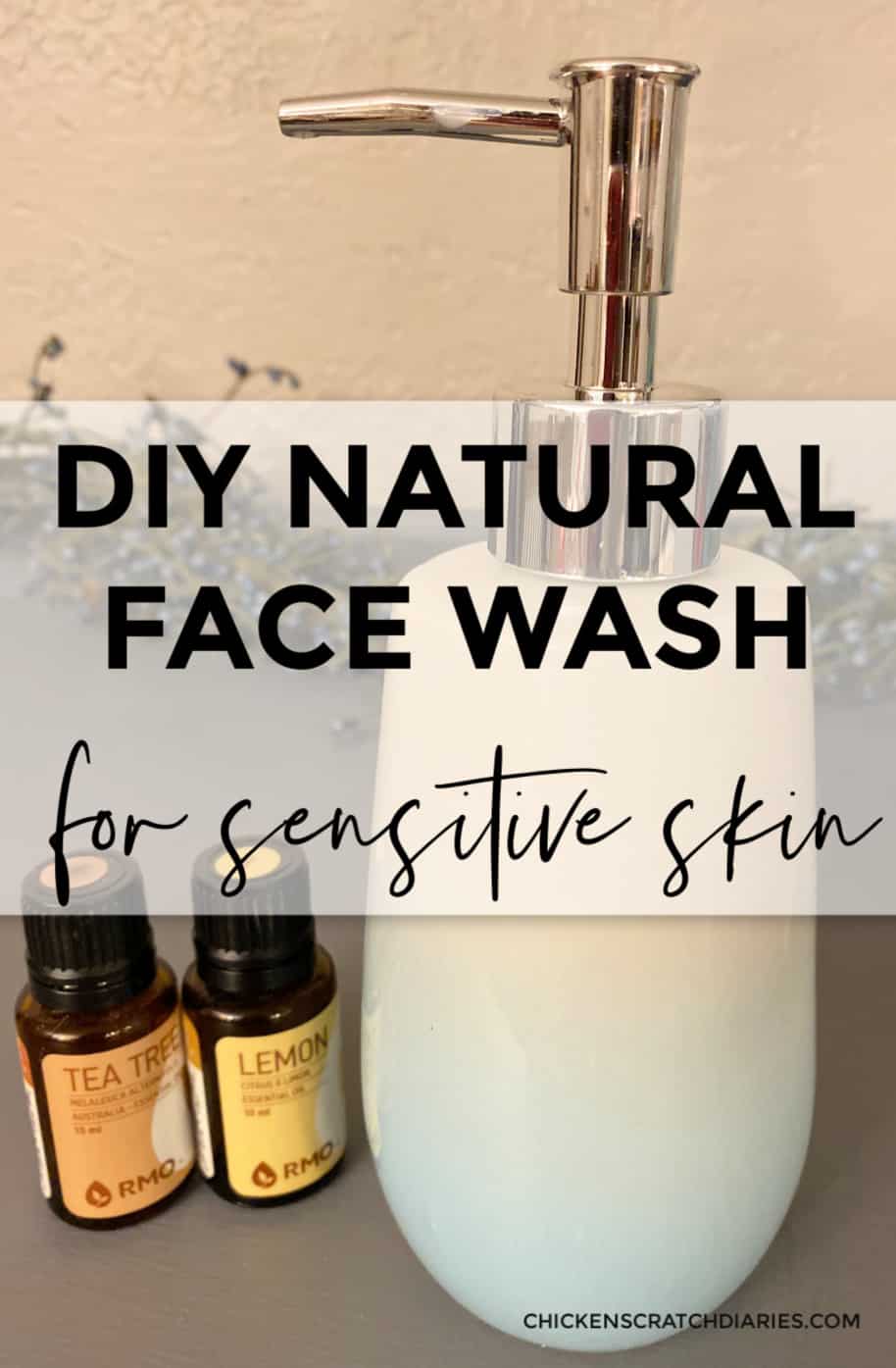 Natural Homemade Face Wash for Sensitive Skin » Chicken Scratch Diaries