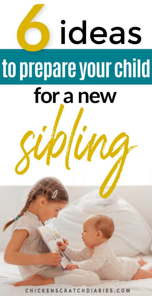 Graphic with text- 6 Ideas to Prepare your Child for a New Sibling- with image of toddler girl reading a book to her baby sibling