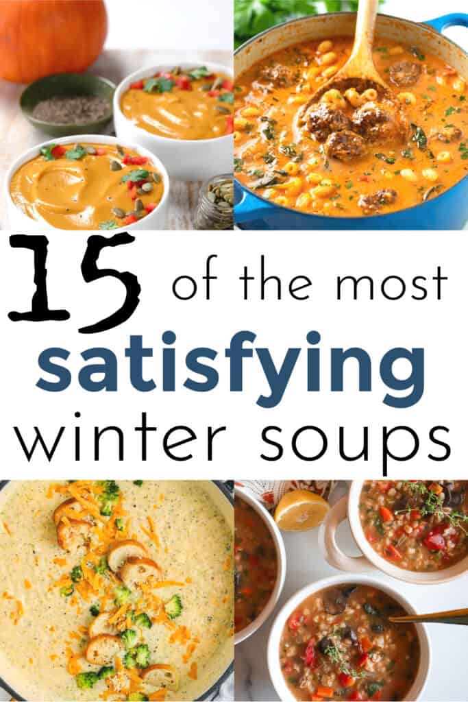 Image of four soup recipes with text- 15 satisfying winter soups.