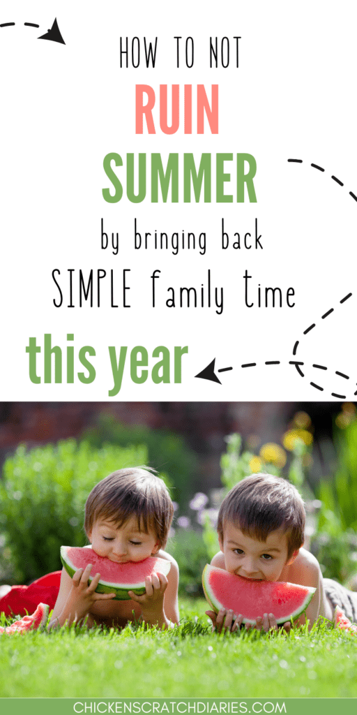 Image of two little boys eating watermelon with text above "how to not ruin summer by bringing back simple family time this year."
