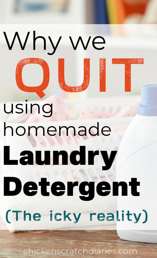 Image of laundry basket with clothing and a bottle of detergent and text overlay- Why we quit using homemade laundry detergent -- the icky reality.