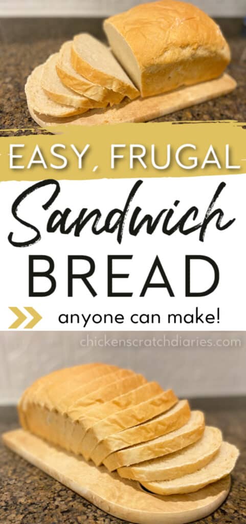 Sliced sandwich loaf with text "Easy, frugal sandwich bread anyone can make!"