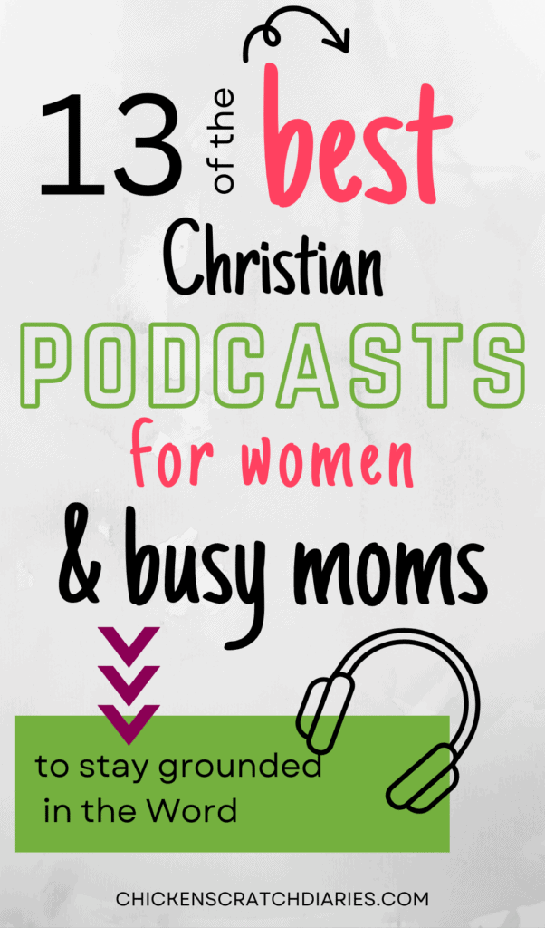 Vertical graphic with text "13 of the best Christian podcasts for women and busy moms to stay grounded in the Word."