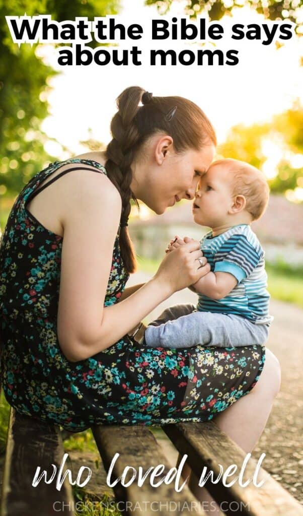 vertical graphic of mom cuddling baby on a park bench with text "What the Bible says about moms who loved well"