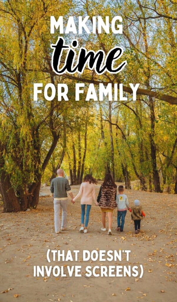 Family hand-in-hand walking through a tree lined path with text "Making time for family- that doesn't involve screens"