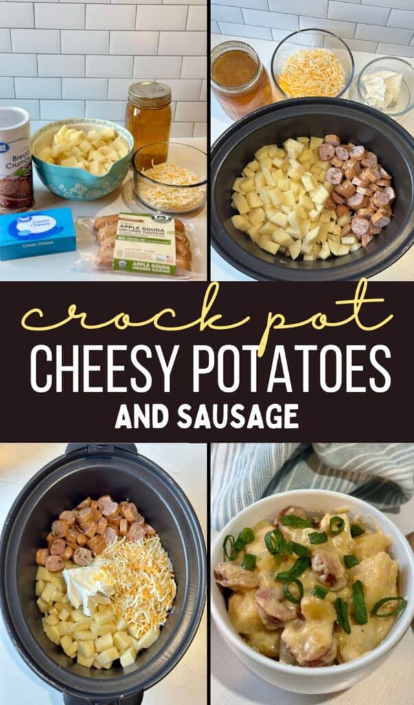 Vertical graphic with four step-by-step photos of recipe process and text overlay "Crock pot cheesy potatoes and sausage"