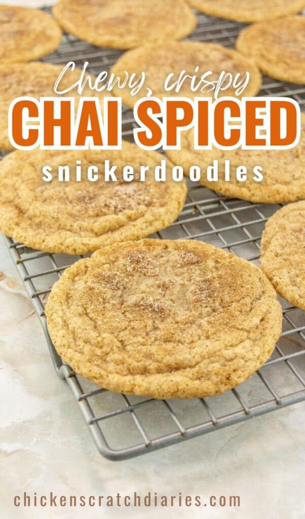 Vertical image of cookies on a cooling rack with text overlay "Chewy, crispy Chai Spiced Snickerdoodles"