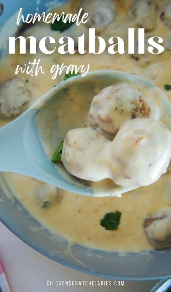 Graphic of serving spoon with creamy meatballs and text overlay "Homemade meatballs with gravy"
