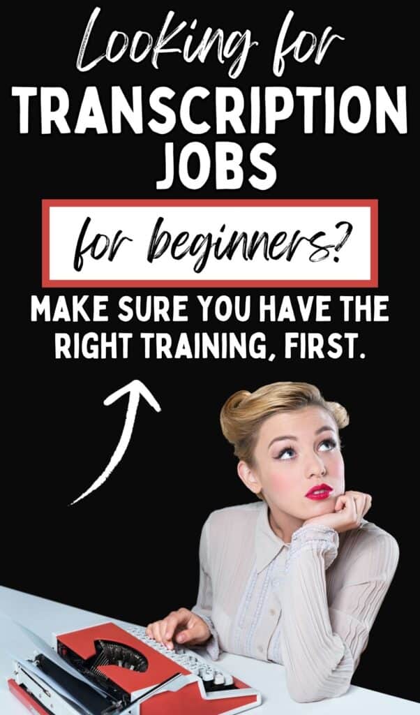 Vertical graphic with woman from 1950s on a typewriter and text "Looking for transcription jobs for beginners? Make sure you have the right training, first."