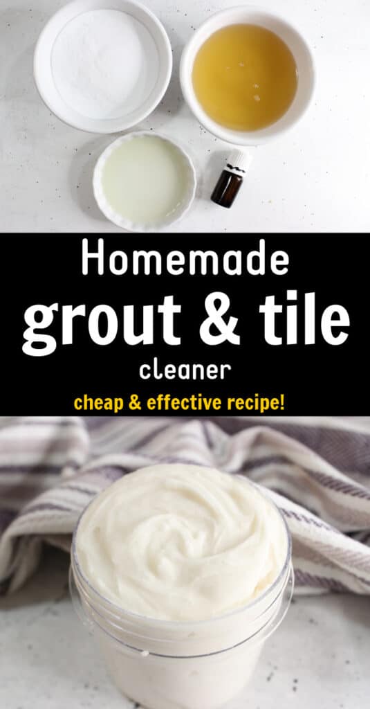 Vertical graphic with image of ingredients and finished cleaning solution in glass jar, and text "Homemade grout & tile cleaner- cheap and effective recipe!"