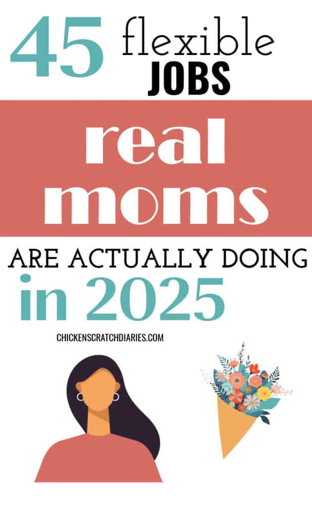 Vertical graphic with image of woman and bouquet of flowers with text "45 flexible jobs real moms are actually doing in 2025"